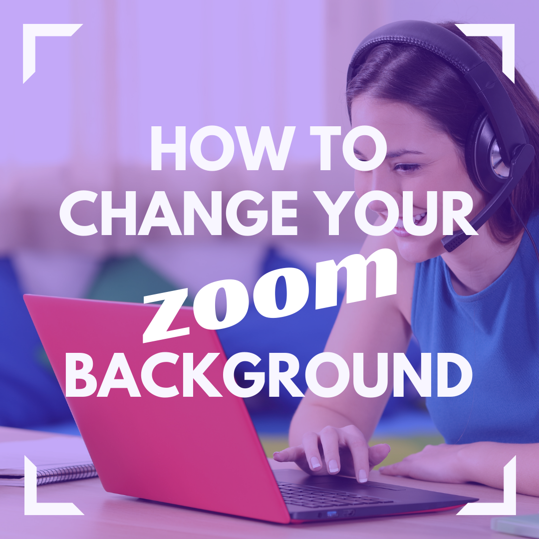 How To Change Your Zoom Background